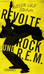 Revolte, Rock und R.E.M.