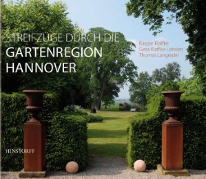 Streifzüge durch die Gartenregion Hannover
