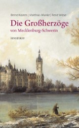 Die Großherzöge von Mecklenburg-Schwerin