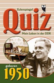 Eulenspiegel Quiz: Mein Leben in der DDR - geboren 1950