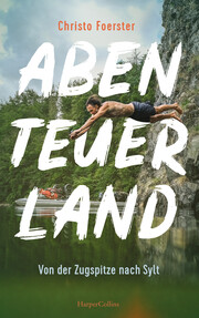 Abenteuerland - Von der Zugspitze nach Sylt - Cover