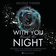 With you through the night (ungekürzt)