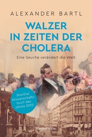 Walzer in Zeiten der Cholera - Eine Seuche verändert die Welt