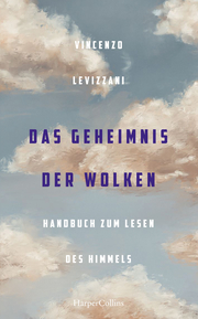 Das Geheimnis der Wolken. Handbuch zum Lesen des Himmels - Cover