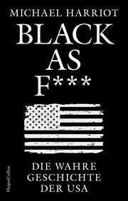 Black As F***. Die wahre Geschichte der USA