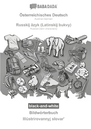 BABADADA black-and-white, Österreichisches Deutsch - Russkij âzyk (Latinskij bukvy), Bildwörterbuch - Illûstrirovannyj slovar'