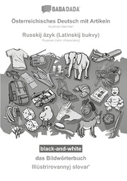 BABADADA black-and-white, Österreichisches Deutsch mit Artikeln - Russkij âzyk (Latinskij bukvy), das Bildwörterbuch - Illûstrirovannyj slovar'