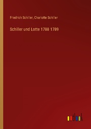 Schiller und Lotte 1788 1789 - Cover