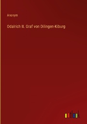 Odalrich II. Graf von Dilingen-Kiburg