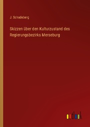 Skizzen über den Kulturzustand des Regierungsbezirks Merseburg