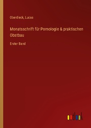 Monatsschrift für Pomologie & praktischen Obstbau