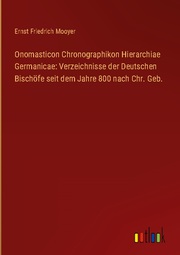 Onomasticon Chronographikon Hierarchiae Germanicae: Verzeichnisse der Deutschen