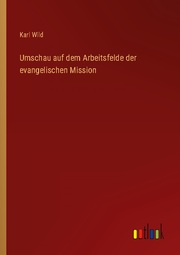 Umschau auf dem Arbeitsfelde der evangelischen Mission - Cover