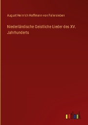 Niederländische Geistliche Lieder des XV. Jahrhunderts