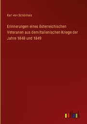 Erinnerungen eines österreichischen Veteranen aus dem Italienischen Kriege der Jahre 1848 und 1849 - Cover
