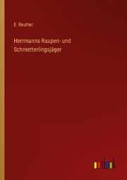 Herrmanns Raupen- und Schmetterlingsjäger