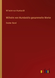 Wilhelm von Humboldts gesammelte Werke - Cover
