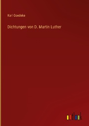 Dichtungen von D. Martin Luther