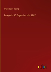 Europa in 90 Tagen im Jahr 1887
