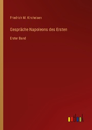 Gespräche Napoleons des Ersten