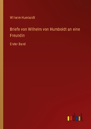 Briefe von Wilhelm von Humboldt an eine Freundin - Cover