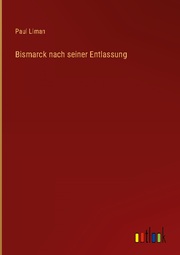 Bismarck nach seiner Entlassung