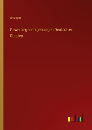 Gewerbegesetzgebungen Deutscher Staaten