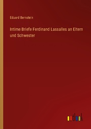 Intime Briefe Ferdinand Lassalles an Eltern und Schwester - Cover