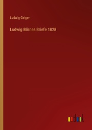Ludwig Börnes Briefe 1828