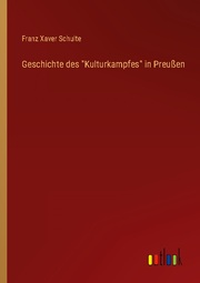 Geschichte des 'Kulturkampfes' in Preußen