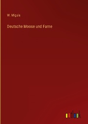Deutsche Moose und Farne