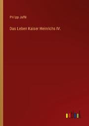Das Leben Kaiser Heinrichs IV.