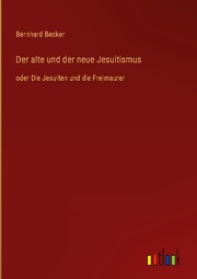 Der alte und der neue Jesuitismus - Cover