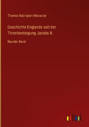 Geschichte Englands seit der Thronbesteigung Jacobs II. - Cover