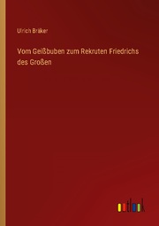 Vom Geißbuben zum Rekruten Friedrichs des Großen - Cover
