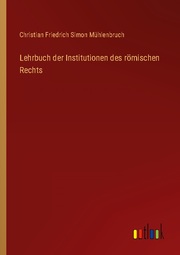 Lehrbuch der Institutionen des römischen Rechts