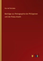 Beiträge zur Petrographie der Philippinen und der Palau-Inseln