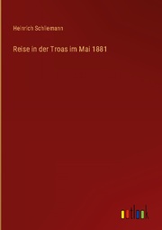 Reise in der Troas im Mai 1881