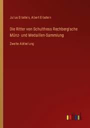 Die Ritter von Schulthess Rechberg'sche Münz- und Medaillen-Sammlung - Cover