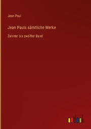 Jean Pauls sämtliche Werke