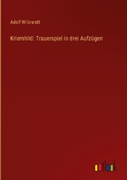 Kriemhild: Trauerspiel in drei Aufzügen - Cover