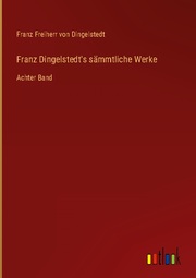 Franz Dingelstedt's sämmtliche Werke
