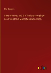 Ueber den Bau und die Theilungsvorgänge des Ctenodrilus Monostylos Nov. Spec.