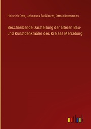 Beschreibende Darstellung der älteren Bau- und Kunstdenkmäler des Kreises Merseburg