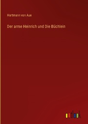 Der arme Heinrich und Die Büchlein - Cover