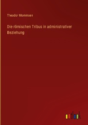 Die römischen Tribus in administrativer Beziehung - Cover