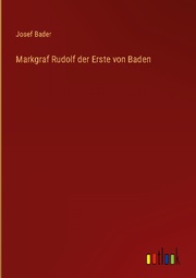 Markgraf Rudolf der Erste von Baden