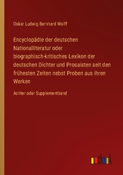 Encyclopädie der deutschen Nationalliteratur oder biographisch-kritisches Lexiko