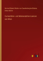 Curiositäten- und Memorabilien-Lexicon von Wien