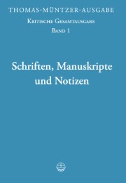 Thomas-Müntzer-Ausgabe - Schriften, Manuskripte und Notizen